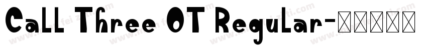 Call Three OT Regular字体转换